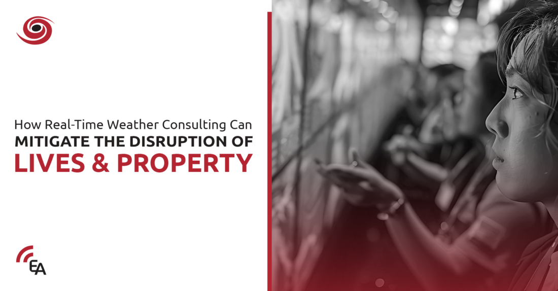 How Real-Time Weather Consulting Can Mitigate the Disruption of Lives and Property
